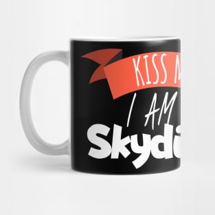 Kiss my i am a skydiver Mug